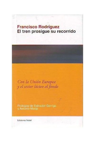 El Tren Prosigue su Recorrido. Con la Unión Europea y el Sector Lácteo al Fondo